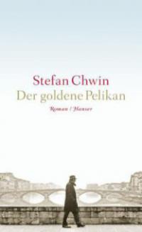 Der goldene Pelikan - Stefan Chwin