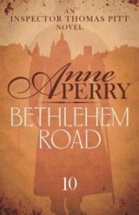 Bethlehem Road (Thomas Pitt Mystery, Book 10) - Anne Perry