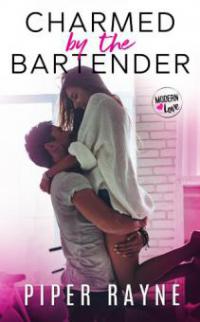 Charmed by the Bartender (Modern Love Book 1) - Piper Rayne