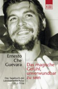 Das magische Gefühl, unverwundbar zu sein - Ernesto Che Guevara
