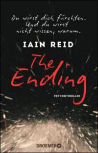 The Ending - Du wirst dich fürchten. Und du wirst nicht wissen, warum - Iain Reid