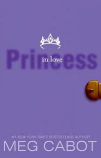 The Princess Diaries, Volume III: Princess in Love - Meg Cabot