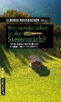 Wer mordet schon in der Steiermark? - Claudia Rossbacher
