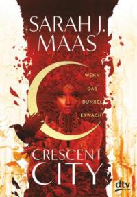 Crescent City 1 - Wenn das Dunkel erwacht - Sarah J. Maas