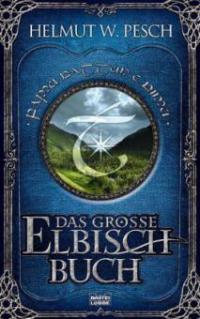 Das große Elbisch-Buch - Helmut W. Pesch