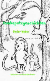 Hunkeputzgeschichten - Dieter Weber