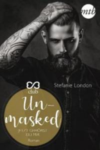 Unmasked - Jetzt gehörst du mir - Stefanie London