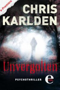 Unvergolten - Chris Karlden