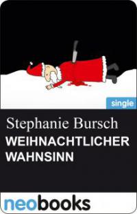 WEIHNACHTLICHER WAHNSINN - Stephanie Bursch