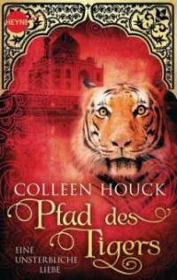 Pfad des Tigers - Eine unsterbliche Liebe - Colleen Houck