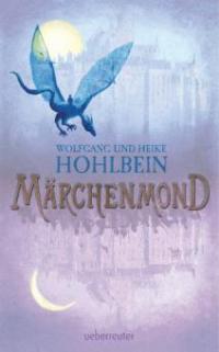 Märchenmond - Heike Hohlbein, Wolfgang Hohlbein