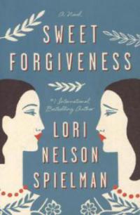 Sweet Forgiveness - Lori Nelson Spielman