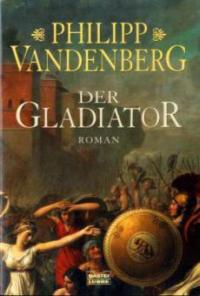 Der Gladiator - Philipp Vandenberg