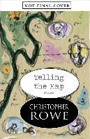 TELLING THE MAP - Christopher Rowe