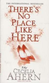 There's No Place Like Here - Cecelia Ahern