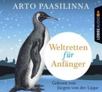 Weltretten für Anfänger, 4 Audio-CDs - Arto Paasilinna