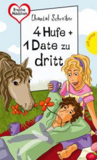 4 Hufe + 1 Date zu dritt - Chantal Schreiber
