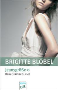Jeansgröße 0 - Brigitte Blobel