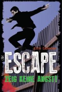 Escape - Zeig keine Angst! - Tim Bowler