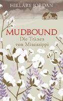 Mudbound - Die Tränen von Mississippi - Hillary Jordan