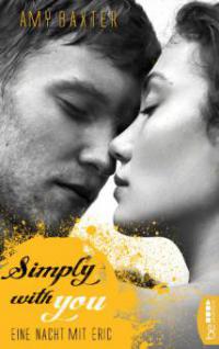 Simply with you - Eine Nacht mit Eric - Amy Baxter