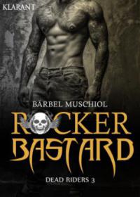 Rocker Bastard - Dead Riders 3 - Bärbel Muschiol