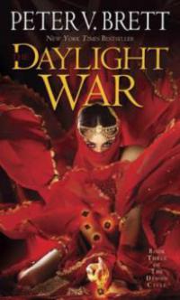 The Daylight War: Book Three of The Demon Cycle - Peter V. Brett
