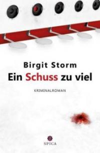 Ein Schuss zu viel - Birgit Storm