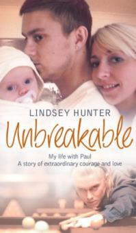 Unbreakable: My life with Paul - a story of extraordinary courage and love - Lindsey Hunter