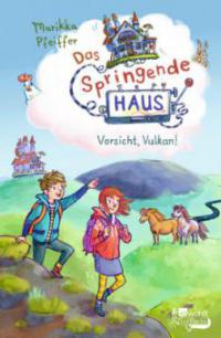 Das Springende Haus. Vorsicht, Vulkan! - Marikka Pfeiffer