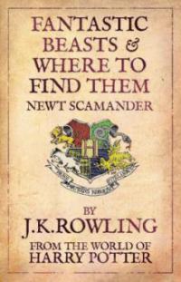 Fantastic Beasts and Where to Find Them Newt Scamander - J. K. Rowling