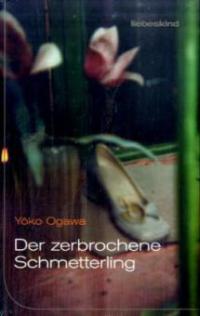 Der zerbrochene Schmetterling - Yoko Ogawa