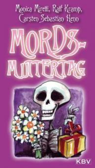 Mords-Muttertag - Monica Mirelli, Ralf Kramp, Carsten S Henn