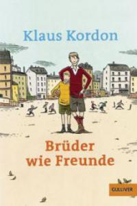 Brüder wie Freunde - Klaus Kordon