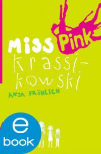 Miss Krassikowski Vol. 1 - Anja Fröhlich