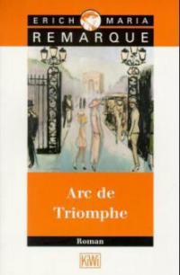 Arc de Triomphe - Erich M. Remarque