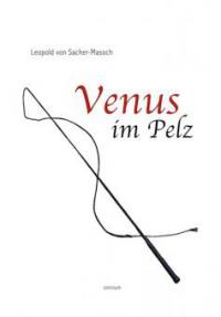 Venus im Pelz - Leopold von Sacher-Masoch