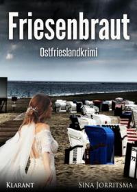 Friesenbraut. Ostfrieslandkrimi - Sina Jorritsma