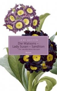 Die Watsons / Lady Susan / Sanditon. Die unvollendeten Romane - Jane Austen