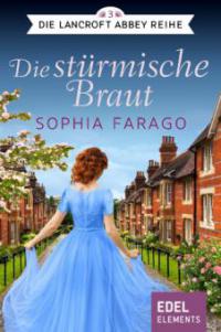 Die stürmische Braut - Sophia Farago