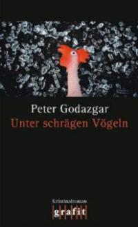 Unter schrägen Vögeln - Peter Godazgar
