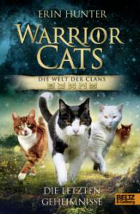 Warrior Cats - Die Welt der Clans. Die letzten Geheimnisse - Erin Hunter