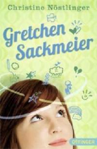 Gretchen Sackmeier - Christine Nöstlinger