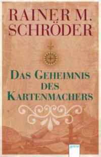 Das Geheimnis des Kartenmachers - Rainer M. Schröder