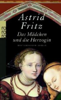 Das Mädchen und die Herzogin - Astrid Fritz