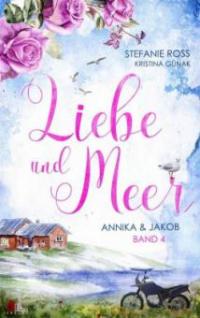 Liebe und Meer: Annika & Jakob - Stefanie Ross, Kristina Günak