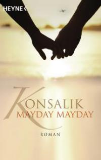 Mayday Mayday - Heinz G. Konsalik
