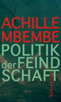 Politik der Feindschaft - Achille Mbembe