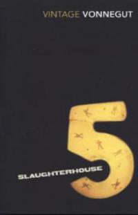 Slaughterhouse-Five Or The Children's Crusade - Kurt Vonnegut