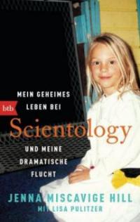 Mein geheimes Leben bei Scientology und meine dramatische Flucht - Jenna Miscavige Hill, Lisa Pulitzer